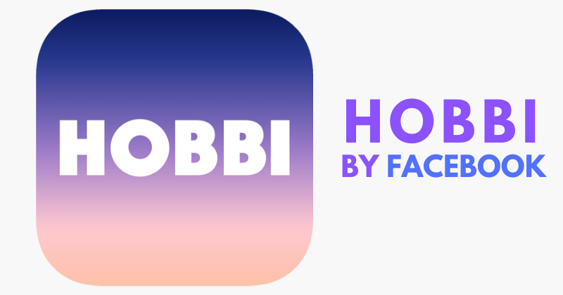 Facebook Releases Pinterest Clone App Named ‘Hobbi’ - Hobbi : la nouvelle application de Facebook